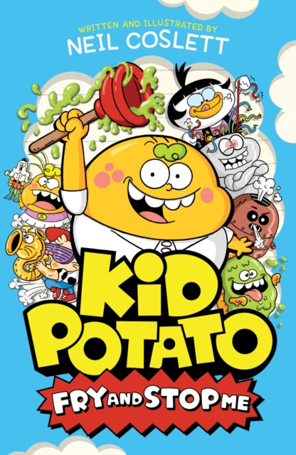 9781444982282, Kid Potato: Fry and Stop Me : Book 2 in the hilariously illustrated comic fiction series, perfect for fans of Donut Squad!