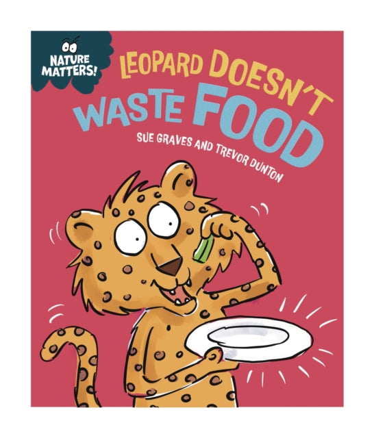 9781445186764, Nature Matters: Leopard Doesn't Waste Food
