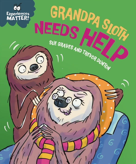 9781445192321, Experiences Matter: Grandpa Sloth Needs Help