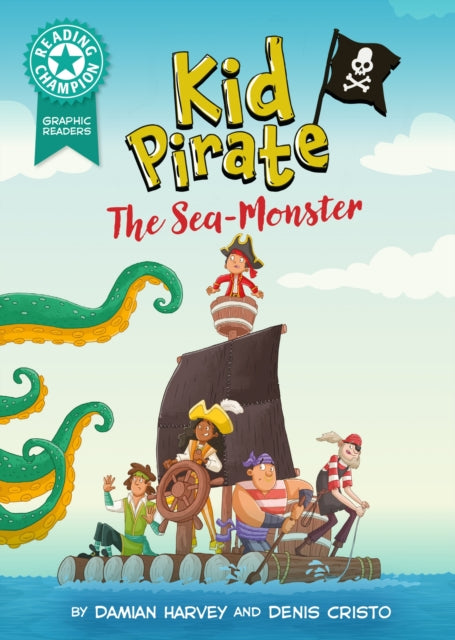 9781445193076, Reading Champion: Graphics: Kid Pirate: The Sea Monster : Turquoise book band 7
