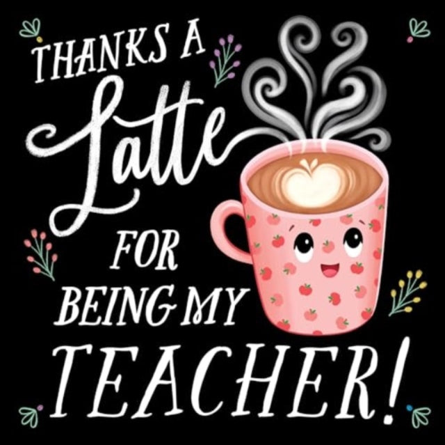 9781464220531-Thanks a Latte for Being My Teacher!