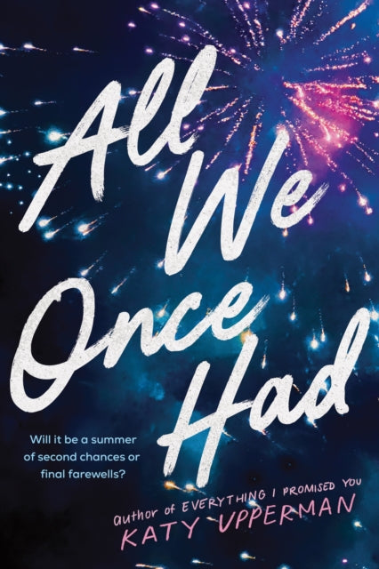 9781464268632, All We Once Had : A YA Second Chance Summer Romance from the Author of Everything I Promised You