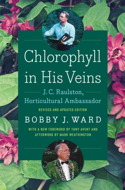 9781469695068, Chlorophyll in His Veins : J. C. Raulston, Horticultural Ambassador