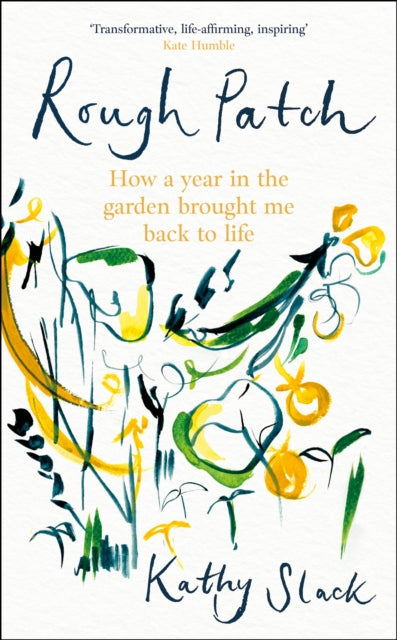 9781472148858-Rough Patch : How a Year in the Garden Brought Me Back to Life