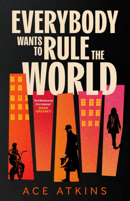 9781472159274, Everybody Wants to Rule the World : 'A thoroughly enjoyable spy novel' Mail on Sunday