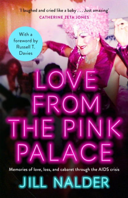 9781472288431-Love from the Pink Palace : Memories of Love, Loss and Cabaret through the AIDS Crisis, for fans of IT'S A SIN