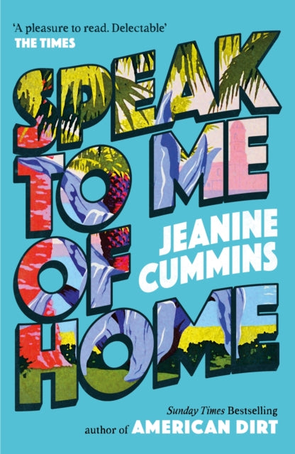 9781472288844, Speak to Me of Home : the poignant and uplifting family story from the bestselling author of American Dirt