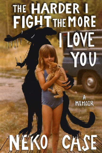 9781472293442, The Harder I Fight The More I Love You: A Memoir