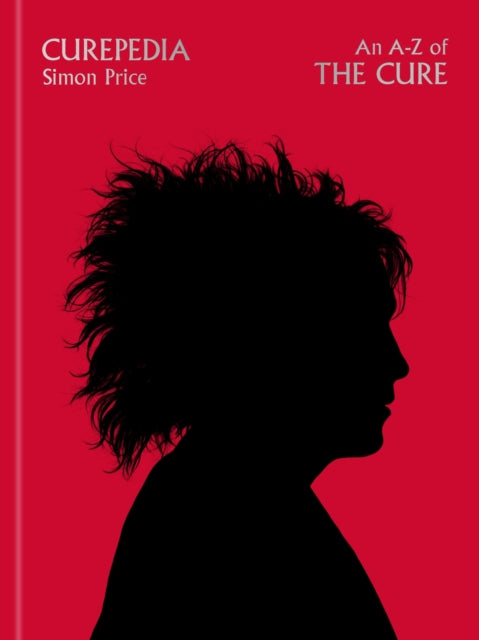 9781474619325-Curepedia : An immersive and beautifully designed A-Z biography of The Cure