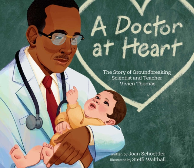 9781481476669, A Doctor at Heart : The Story of Groundbreaking Scientist and Teacher Vivien Thomas