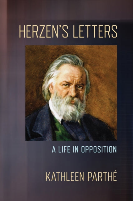 9781501787065, Herzen's Letters : A Life in Opposition