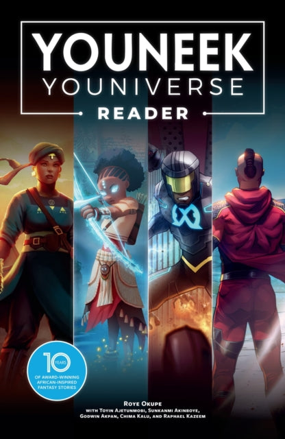 9781506752303, The YouNeek Youniverse Reader : 10 Years of Award-Winning African-Inspired Fantasy Stories