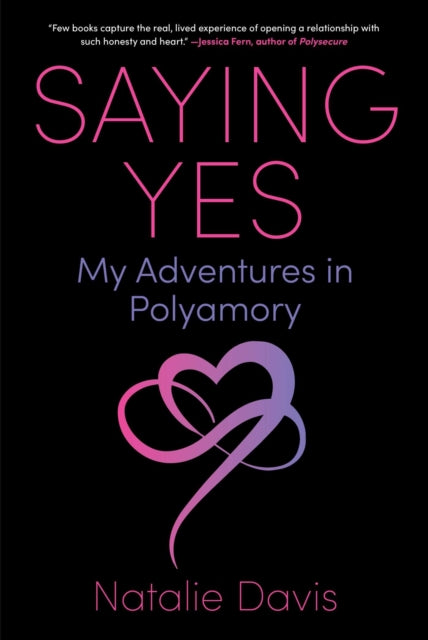 9781510784499, Saying Yes : My Adventures in Polyamory
