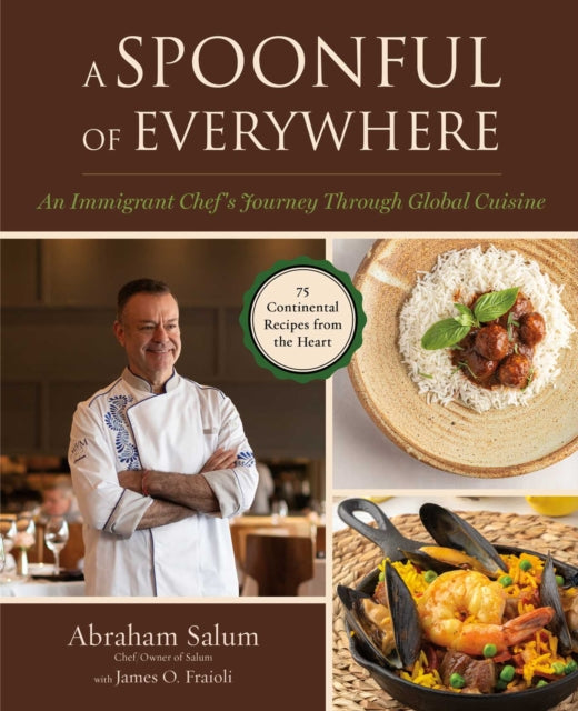9781510786035, A Spoonful of Everywhere : An Immigrant Chef's Journey Through Global Cuisine (75 Continental Recipes from the Heart)