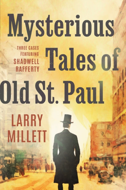 9781517918002, Mysterious Tales of Old St. Paul : Three Cases Featuring Shadwell Rafferty