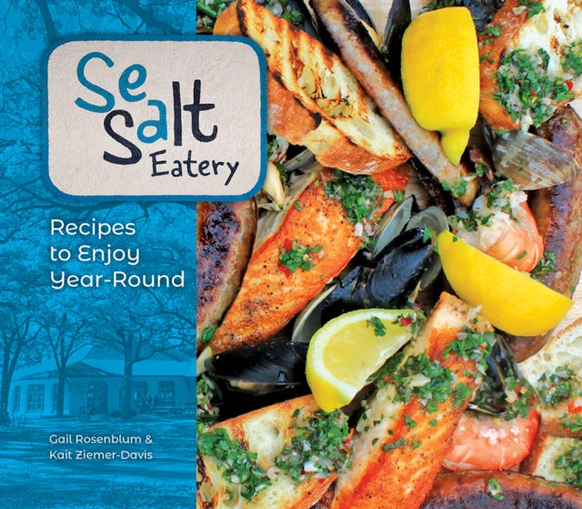 9781517920388, Sea Salt Eatery : Recipes to Enjoy Year-Round