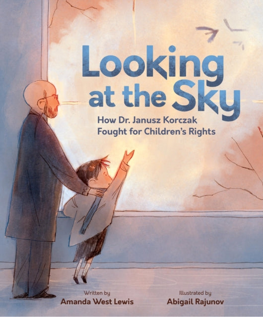 9781525310249, Looking at the Sky : How Dr. Janusz Korczak Fought for Children's Rights