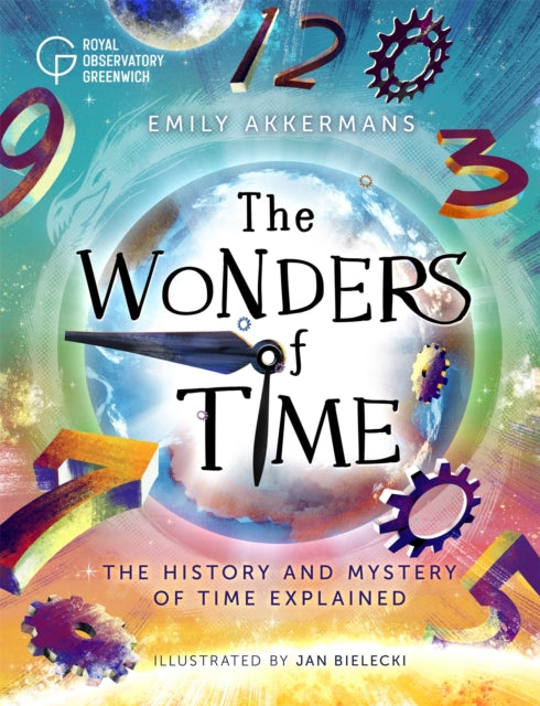 9781526318251, The Wonders of Time : The history and mystery of time explained