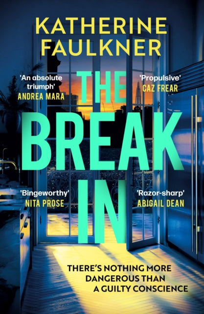 9781526675453, The Break-In : There's nothing more dangerous than a guilty conscience