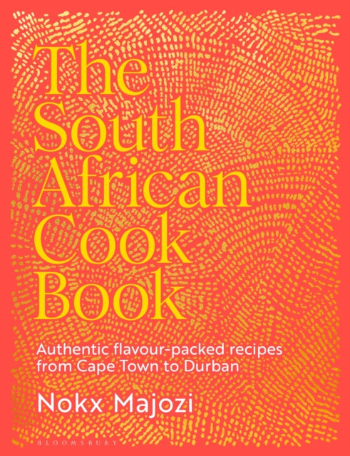 9781526676092, The South African Cookbook : Authentic flavour-packed recipes from Cape Town to Durban