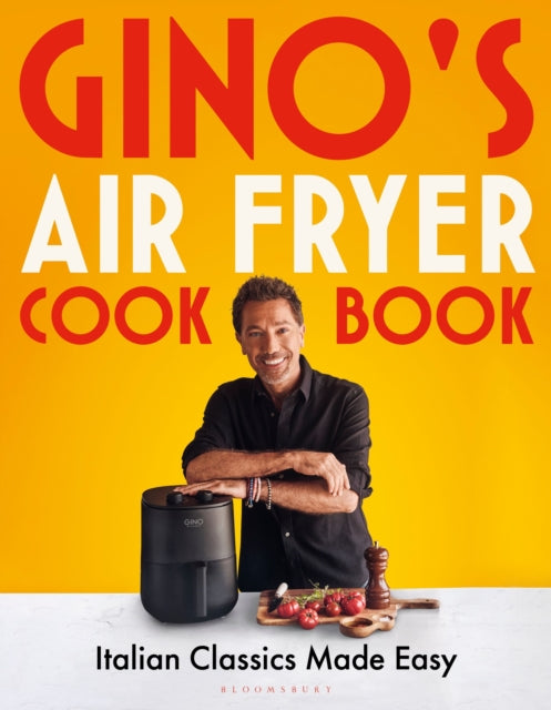 9781526680419-Gino's Air Fryer Cookbook : Italian Classics Made Easy, The Sunday Times bestseller