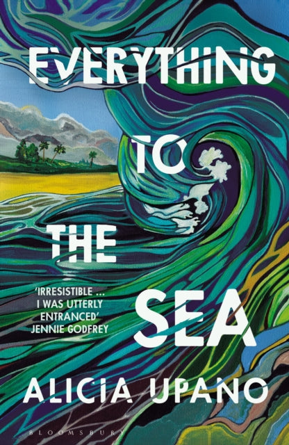 9781526687784, Everything to the Sea : An unforgettable love story about loss, betrayal, homecoming and second chances