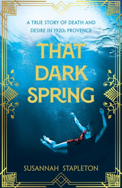 9781529065541-That Dark Spring : A True Story of Death and Desire in 1920s Provence