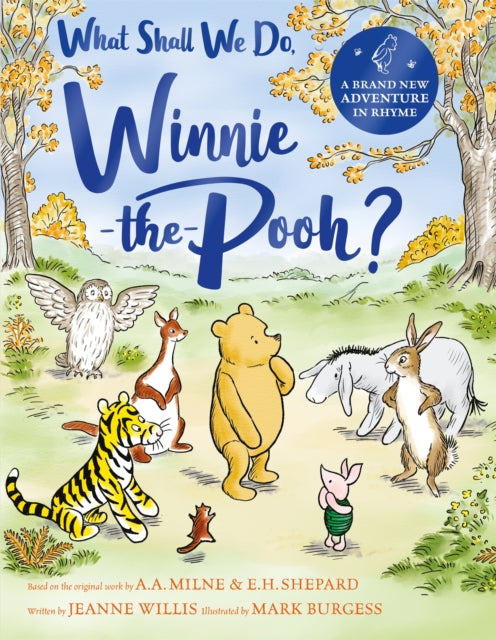 9781529070453-What Shall We Do, Winnie-the-Pooh? : A brand new Winnie-the-Pooh adventure in rhyme, featuring A.A Milne's and E.H Shepard's beloved characters