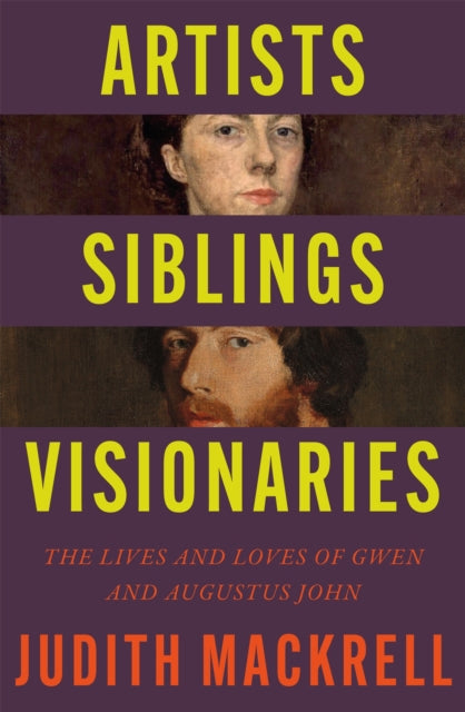 9781529095845-Artists, Siblings, Visionaries : The lives and loves of Gwen and Augustus John