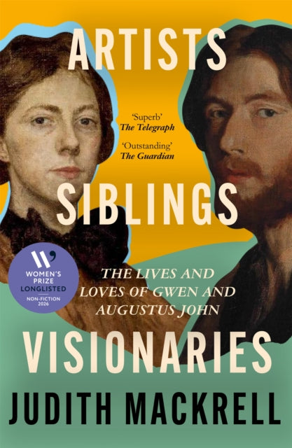 9781529095883, Artists, Siblings, Visionaries : The lives and loves of Gwen and Augustus John