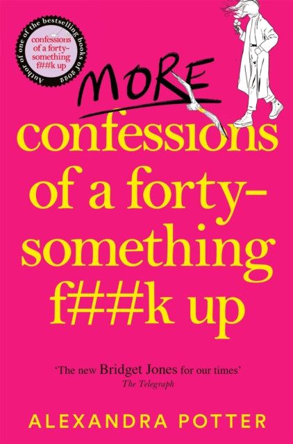 9781529098839-More Confessions of a Forty-Something F**k Up : The WTF AM I DOING NOW? Follow Up to the Runaway Bestseller