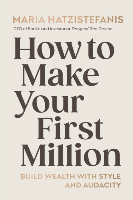 9781529147551, How to Make Your First Million : Build wealth with style and audacity