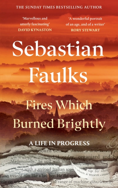 9781529154658, Fires Which Burned Brightly : A Life in Progress