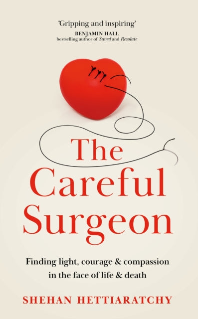 9781529350654, The Careful Surgeon : Finding light, courage & compassion in the face of life & death