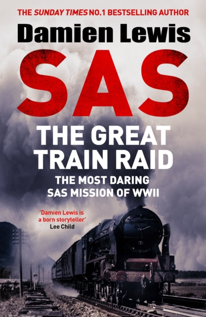9781529441185, SAS The Great Train Raid : The Most Daring SAS Mission of WWII
