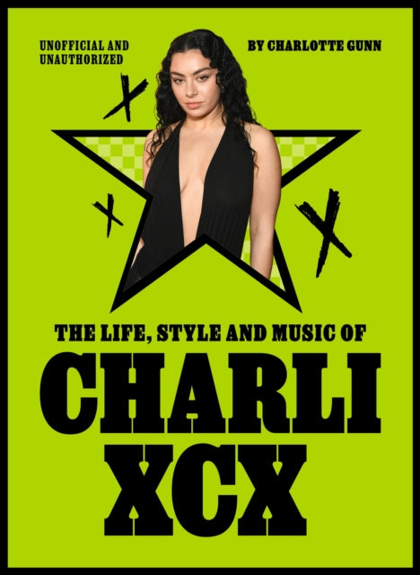 9781529446937, The Life, Style and Music of Charli XCX : Cultural Agenda Setter and Brat Icon