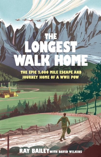 9781529447064, The Longest Walk Home : The epic 2,000 mile escape of a WWII POW, in his own words