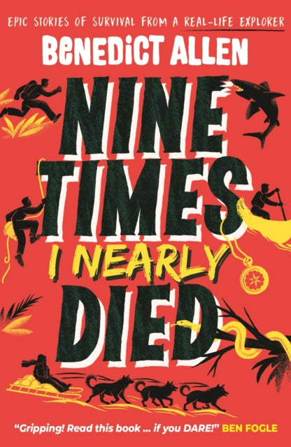 9781529526820, Nine Times I Nearly Died : A gripping read for boys and girls who love action and adventure aged 8, 9, 10, 11, 12