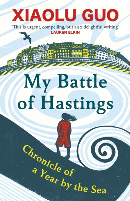 9781529918670-My Battle of Hastings : Chronicle of a Year by the Sea