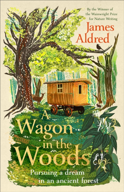 9781529935141, A Wagon in the Woods : Pursuing a dream in an ancient forest