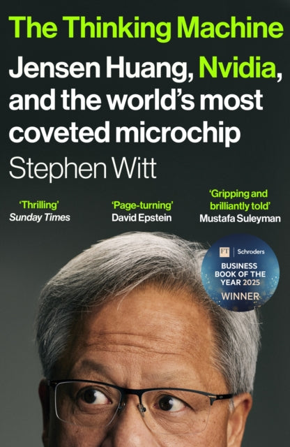 9781529936520, The Thinking Machine : Jensen Huang, Nvidia, and the World's Most Coveted Microchip