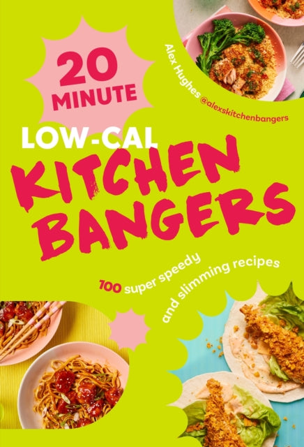 9781529956054, 20-Minute Low-Cal Kitchen Bangers : 100 super speedy and slimming recipes