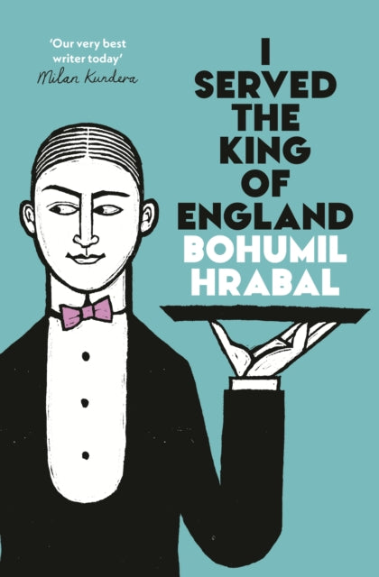 9781529976472, I Served The King Of England : Featuring an introduction by Adam Thirlwell
