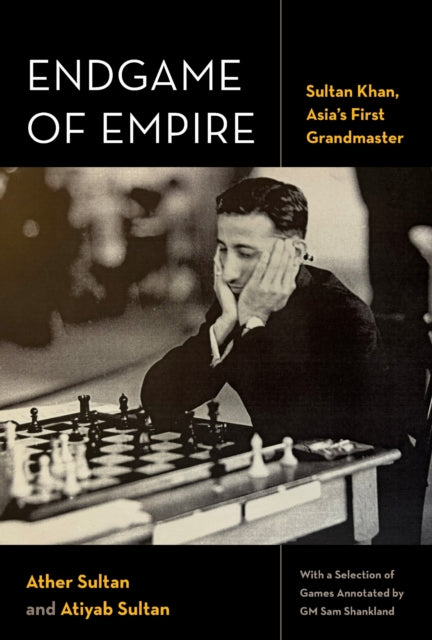9781531513108, Endgame of Empire : Sultan Khan, Asia's First Grandmaster