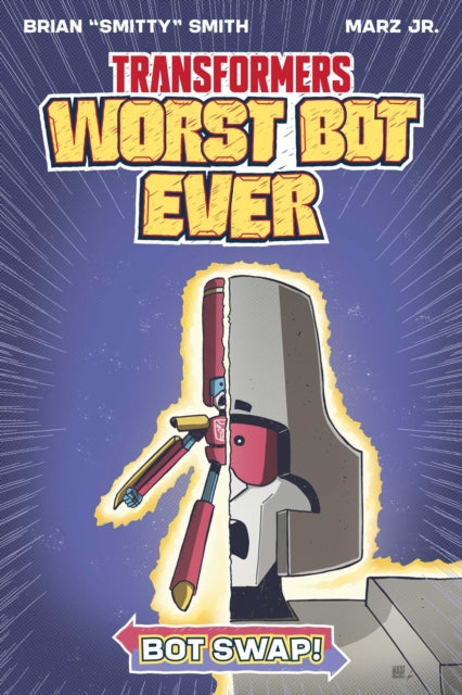 9781534331464, Transformers: Worst Bot Ever - Bot Swap