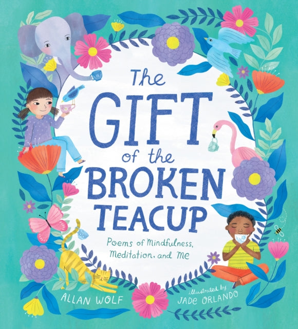 9781536228953, The Gift of the Broken Teacup: Poems of Mindfulness, Meditation, and Me