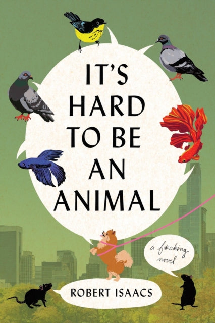 9781538773284, It's Hard to Be an Animal : A Novel
