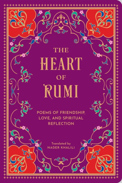 9781577155508, The Heart of Rumi : Poems of Friendship, Love, and Spiritual Reflection