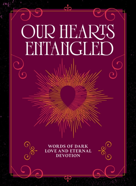 9781577155676, Our Hearts Entangled : Words of Dark Love & Eternal Devotion