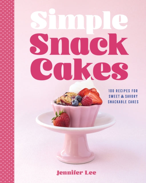 9781577155737, Simple Snack Cakes : 100 Recipes for Sweet & Savory Snackable Cakes
